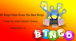 All Bingo Sites Gives You Best Bingo Times You Shall Cherish Forever
